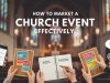 How to Market a Church Event Effectively Church event marketing