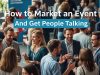 How to Market an Event And Get People Talking event marketing strategy