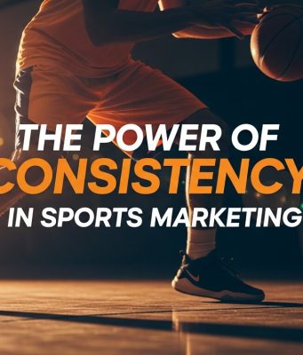 The Power of Consistency in Sports Marketing sports marketing consistency