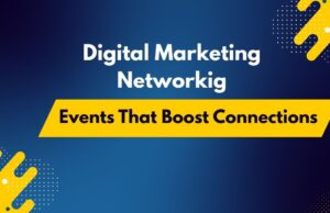 Digital Marketing Networking Events That Boost Connections and Careers Digital Marketing