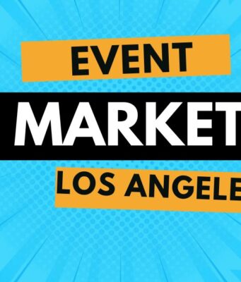 Event Marketing in Los Angeles: A Comprehensive Guide Event Marketing in Los Angeles