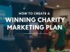 How to Create a Winning Charity Event Marketing Plan Charity Event