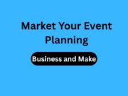 How to Market Your Event Planning Business and Make It Thrive Event