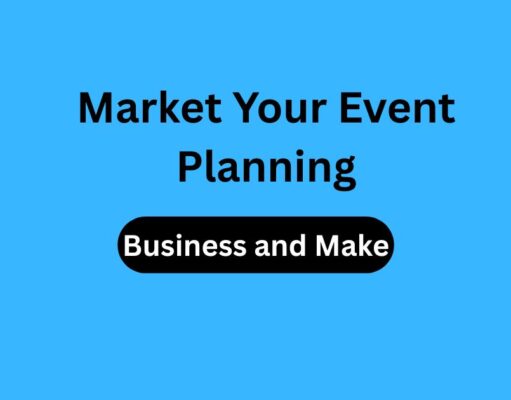 How to Market Your Event Planning Business and Make It Thrive Event