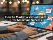 How to Market a Virtual Event for Maximum Success Virtual Event Marketing
