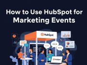 How to Use HubSpot for Marketing Events HubSpot event marketing