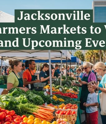 Jacksonville Farmers Markets to Visit and Upcoming Events Jacksonville farmers markets