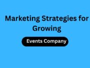 Marketing Strategies for Growing Your Events Company Events
