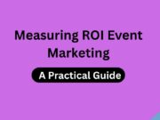 Measuring ROI on Event Marketing A Practical Guide Event Marketing