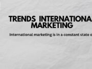 Navigating Current Trends in International Marketing Trends in International Marketing