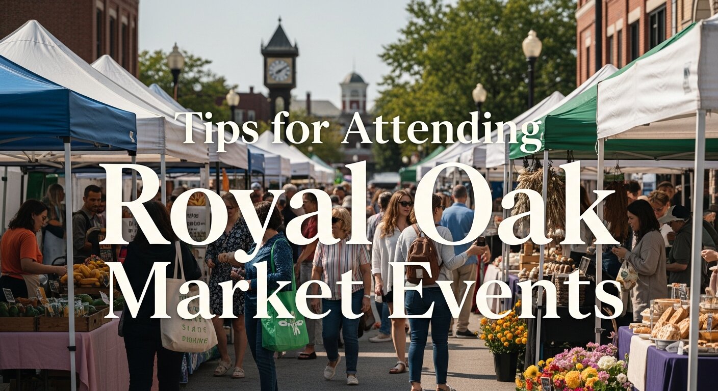Attending Royal Oak Market Events