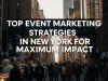 Top Event Marketing Strategies in New York for Maximum Impact Event Marketing in New York