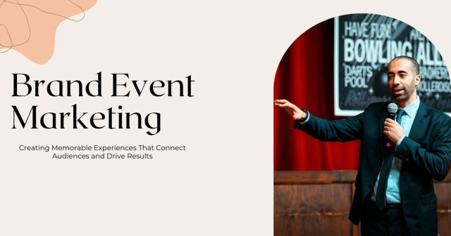 Brand Event Marketing: How to Go from Good to Masterful