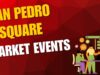 Guide to San Pedro Square Market Events Guide to San Pedro Square Market Events