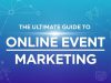 The Ultimate Guide to Online Event Marketing Online Event Marketing
