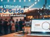The Ultimate SEO Guide for Event Marketing Event Marketing SEO