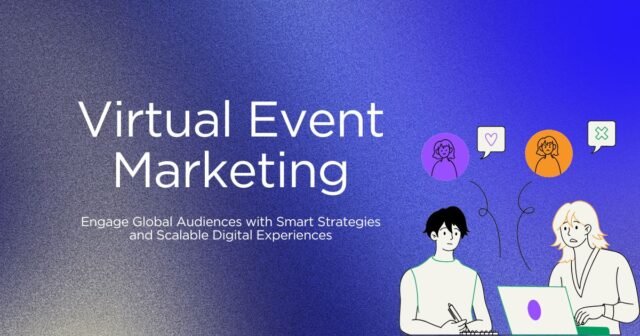 Virtual Event Marketing: Strategies, Benefits, and Success Stories