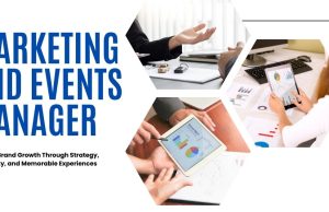 The Role of a Marketing and Events Manager in Boosting Brand Success Marketing and Events Manager