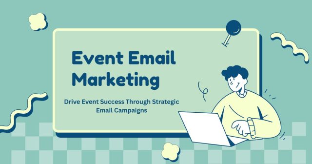 The Complete Guide to Event Email Marketing Software