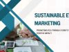 Sustainable Event Marketing: Strategies for Eco-Friendly Engagement Sustainable Event Marketing