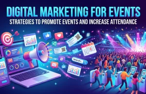 Digital Marketing for Events: Strategies to Promote Events and Increase Attendance Digital Marketing for Events: Strategies to Promote Events and Increase Attendance